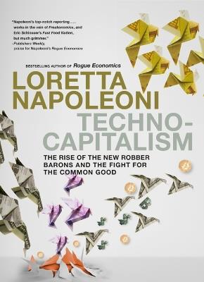 Technocapitalism - Loretta Napoleoni - Libro Seven Stories Press UK | Libraccio.it