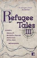 Refugee Tales - Monica Ali, Lisa Appignanesi, Bernardine Evaristo - Libro Comma Press, Refugee Tales | Libraccio.it