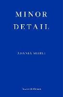 Minor Detail - Adania Shibli - Libro Fitzcarraldo Editions | Libraccio.it
