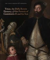 Titian, the Della Rovere Dynasty & his portrait of...