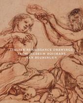 Italian Renaissance drawings from museum Boijmans Van