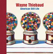 Wayne Thiebaud. American still life