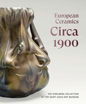 European ceramics circa 1900. The Eidelberg Collection...