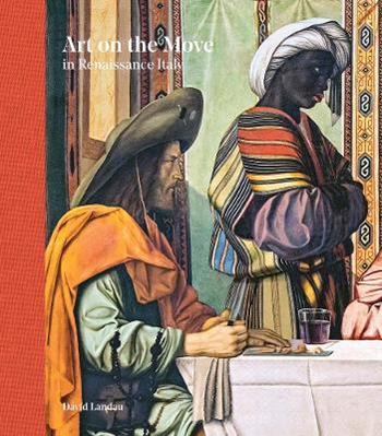 Art on the move in Renaissance Italy from imitation to - David Landau - Libro Ad Ilissum 2025 | Libraccio.it