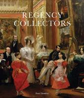 Regency collectors. Buying and displaying old masters in early 19th-century
