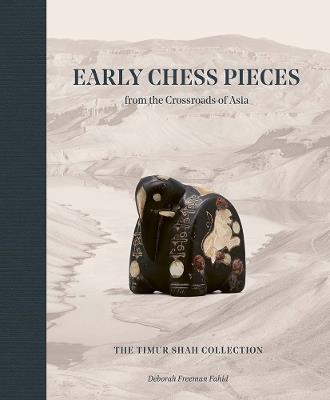 Early chess pieces from the crossroads of Asia - Deborah Freeman Fahid - Libro Paul Holberton Publishing 2026 | Libraccio.it
