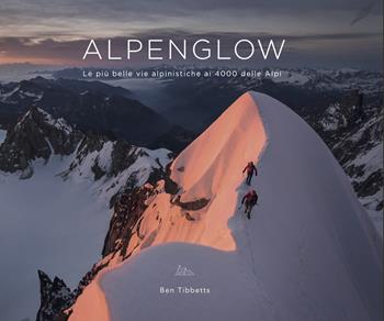 Alpenglow. Ediz. italiana - Ben Tibbetts - Libro Ben Tibbetts 2025 | Libraccio.it
