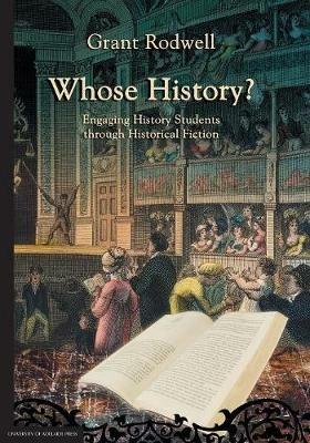 Whose History? - Grant Rodwell - Libro University of Adelaide Press | Libraccio.it