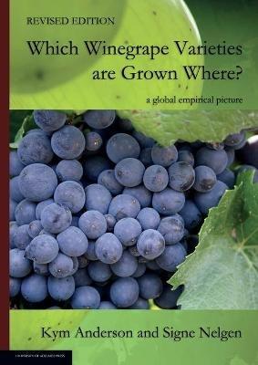 WHICH WINEGRAPE VARIETIES ARE GROWN WHERE? Revised Edition - Kym Anderson, Signe Nelgen - Libro University of Adelaide Press | Libraccio.it