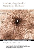 Anthropology in the Margins of the State  - Libro SAR Press, School for Advanced Research Advanced Seminar Series | Libraccio.it