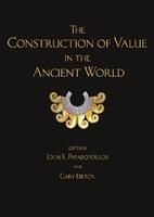 The Construction of Value in the Ancient World  - Libro Cotsen Institute of Archaeology at UCLA, Cotsen Advanced Seminars | Libraccio.it
