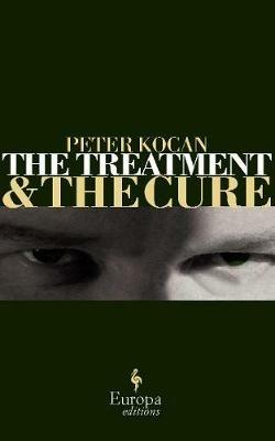The treatment and the cure - Peter Kocan - Libro Europa Editions 2008 | Libraccio.it