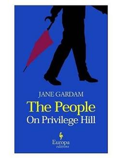 The people on privilege hill - Jane Gardam - Libro Europa Editions 2013 | Libraccio.it