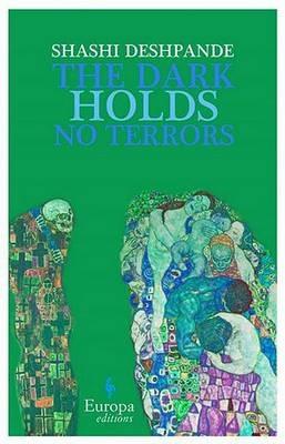The dark holds no terrors - Shashi Deshpande - Libro Europa Editions 2013 | Libraccio.it