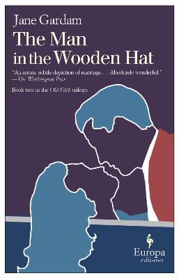 The man in the wooden hat - Jane Gardam - Libro Europa Editions 2013 | Libraccio.it