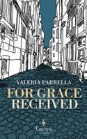 For grace received - Valeria Parrella - Libro Europa Editions 2013 | Libraccio.it