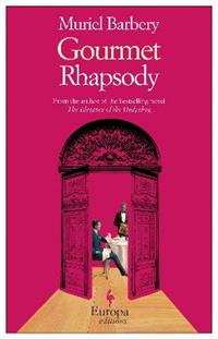 Gourmet rhapsody - Muriel Barbery - Libro Europa Editions 2013 | Libraccio.it