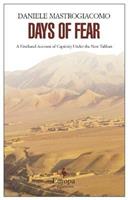 Days of fear: a firsthand - Daniele Mastrogiacomo - Libro Europa Editions 2013 | Libraccio.it
