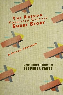 The Russian Twentieth Century Short Story  - Libro Academic Studies Press, Cultural Revolutions: Russia in the Twentieth Century | Libraccio.it
