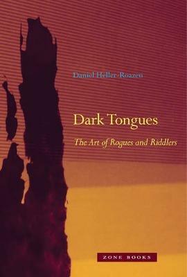Dark Tongues - Daniel Heller-Roazen - Libro Zone Books, Dark Tongues | Libraccio.it