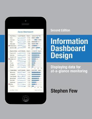 Information Dashboard Design - Stephen Few - Libro Analytics Press | Libraccio.it