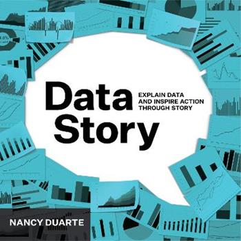 DataStory - Nancy Duarte - Libro Ideapress Publishing | Libraccio.it