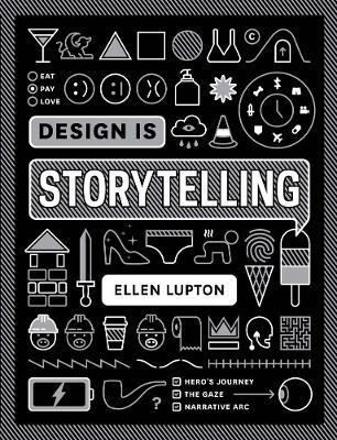 Design is Storytelling - Ellen Lupton - Libro Cooper-Hewitt Museum | Libraccio.it
