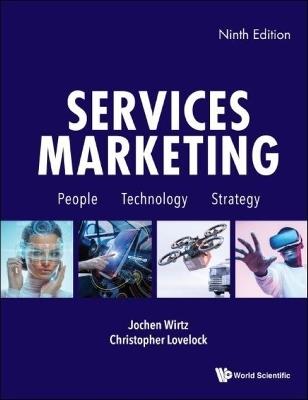 Services Marketing: People, Technology, Strategy (Ninth Edition) - Jochen Wirtz, Christopher Lovelock - Libro World Scientific Publishing Co Inc (USA) | Libraccio.it