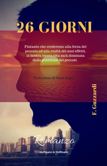 26 giorni - F. Guzzardi - Libro Hoffmann & Hoffmann 2017 | Libraccio.it