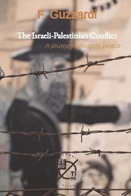 The israeli-palestinian conflict - F. Guzzardi - Libro Hoffmann & Hoffmann 2023 | Libraccio.it