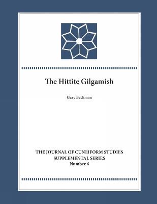 The Hittite Gilgamesh - Gary Beckman - Libro Lockwood Press, Journal of Cuneiform Studies Supplemental Series | Libraccio.it