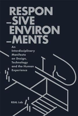 Responsive Environments  - Libro Actar Publishers | Libraccio.it
