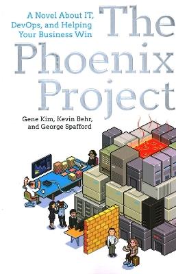 The Phoenix Project - Gene Kim, Kevin Behr, George Spafford - Libro IT Revolution Press, Phoenix Project | Libraccio.it