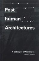 Posthuman Architectures - Jacopo Leveratto - Libro Oro Editions | Libraccio.it