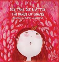 Der tanz der blatter. The dance of leaves. Ediz. tedesca e inglese - Sara Stradi - Libro Lalbero Edizioni 2022 | Libraccio.it
