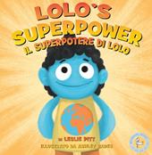 Il superpotere di Lolo-Lolo's superpower. Ediz. a colori