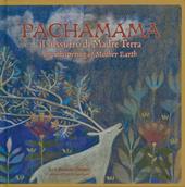 Pachamama. Il sussurro di madre terra-The whispering of mother Earth. Ediz. bilingue