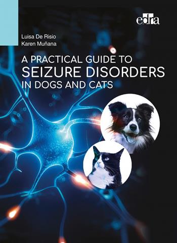 A practical guide to seizure disorders in dogs and cats - Luisa De Risio, Kare Muñana - Libro Edra 2022 | Libraccio.it