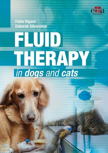 Fluid therapy in dogs and cats - Fabio Viganò, Deborah C. Silverstein - Libro Edra 2023 | Libraccio.it