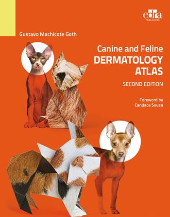 Canine and feline dermatology Atlas - Gustavo Machicote Goth - Libro Edra 2023 | Libraccio.it