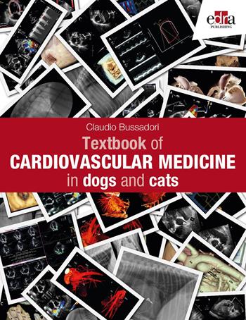 Textbook of cardiovascular medicine in dogs and cats - Claudio Bussadori - Libro Edra 2023 | Libraccio.it
