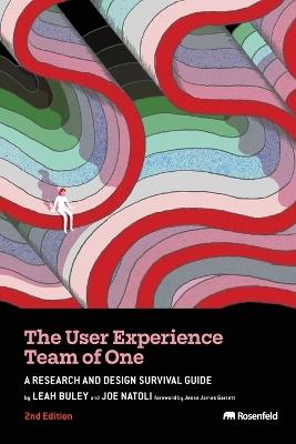 The User Experience Team of One - Leah Buley, Joe Natoli - Libro Rosenfeld Media | Libraccio.it