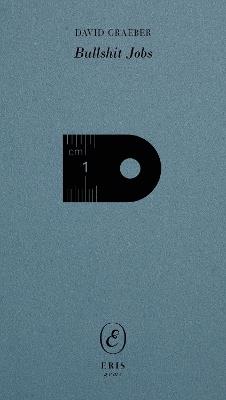 Bullshit Jobs: A Work Rant - David Graeber - Libro ERIS, ERIS gems | Libraccio.it