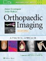 Orthopaedic Imaging: A Practical Approach - Adam Greenspan, Javier Beltran - Libro Wolters Kluwer Health | Libraccio.it