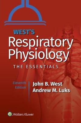 West's Respiratory Physiology - John B. West, Andrew M. Luks - Libro Wolters Kluwer Health | Libraccio.it