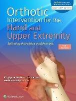 Orthotic Intervention for the Hand and Upper Extremity - MaryLynn Jacobs, Noelle M. Austin - Libro Wolters Kluwer Health, Lippincott Connect | Libraccio.it