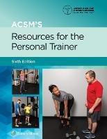 ACSM's Resources for the Personal Trainer - Trent Hargens, American College of Sports Medicine (ACSM) - Libro Wolters Kluwer Health, Lippincott Connect-ACSM | Libraccio.it