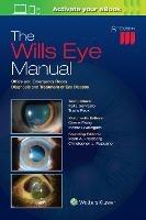 The Wills Eye Manual - Kalla Gervasio, Travis Peck - Libro Wolters Kluwer Health | Libraccio.it