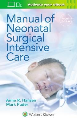 Manual of Neonatal Surgical Intensive Care - Anne R. Hansen, Mark Puder - Libro Wolters Kluwer Health | Libraccio.it