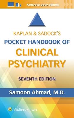 Kaplan & Sadock’s Pocket Handbook of Clinical Psychiatry - Samoon Ahmad - Libro Wolters Kluwer Health | Libraccio.it